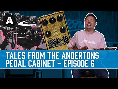 Tales from the Andertons Pedal Cabinet | Episode 6 - Pigtronix, Walrus Audio & More!