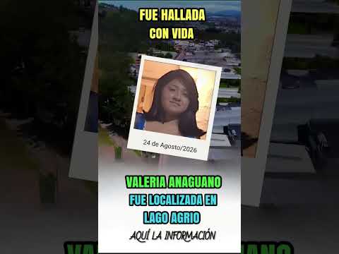 Valeria Anaguano fue localizada con vida en Lago Agrio #noticias #noticiasecuador #deultimahora