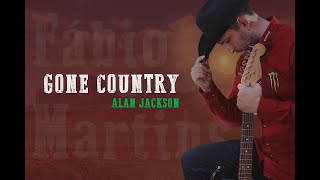 Gone Country  - Alan Jackson - Gone Country - COVER Fábio Martins
