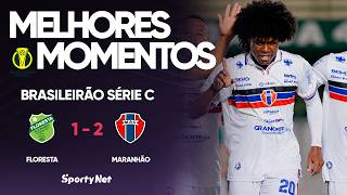 O VAGALUME DERRUBOU O ÚLTIMO INVICTO - Floresta 1x2 Maranhão - Melhores Momentos - Série C