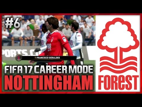 GERALDES IS BACK! NOTTINGHAM FOREST CAREER MODE #6 (FIFA 17)