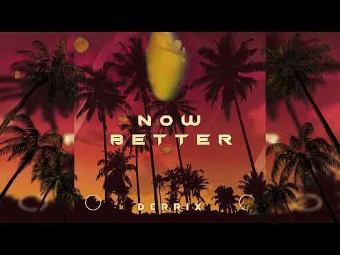 Derrix - Now Better