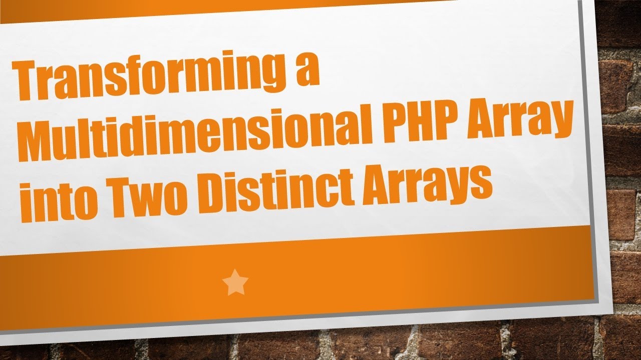 Transforming a Multidimensional PHP Array into Two Distinct Arrays
