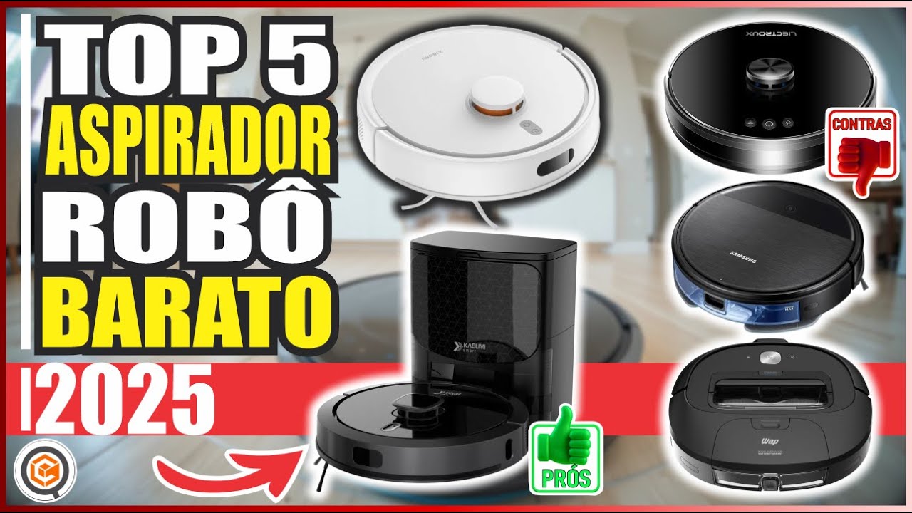 Melhor Robô Aspirador 2025: 5 Melhores Custo-Benefício | Review