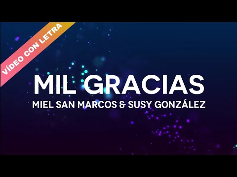 Mil Gracias - Miel San Marcos feat. Susy González (LETRA)