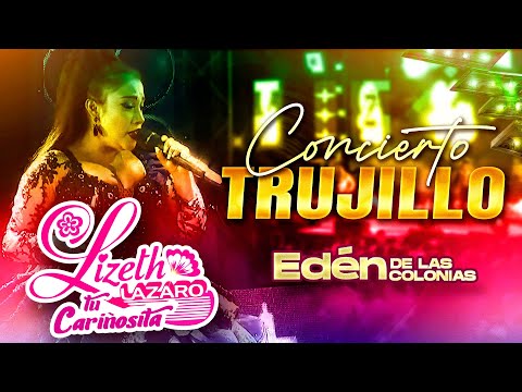 LIZETH LÁZARO - Concierto Completo en TRUJILLO | 2024