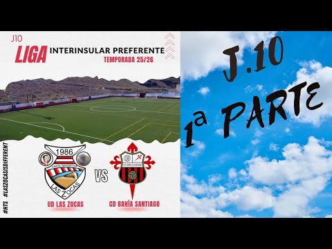 UD. Las Zocas vs Bahía Santiago (1ª parte) 17-10-25