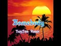 Somebody (Twister Remix) 2023