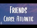 Chase Atlantic - Friends (Lyrics) || So what the hell are we tell me we weren’t just friends