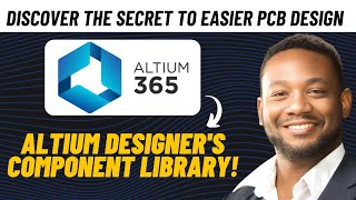 Discover the Secret to Easier PCB Design - Altium Designer's Component Library!