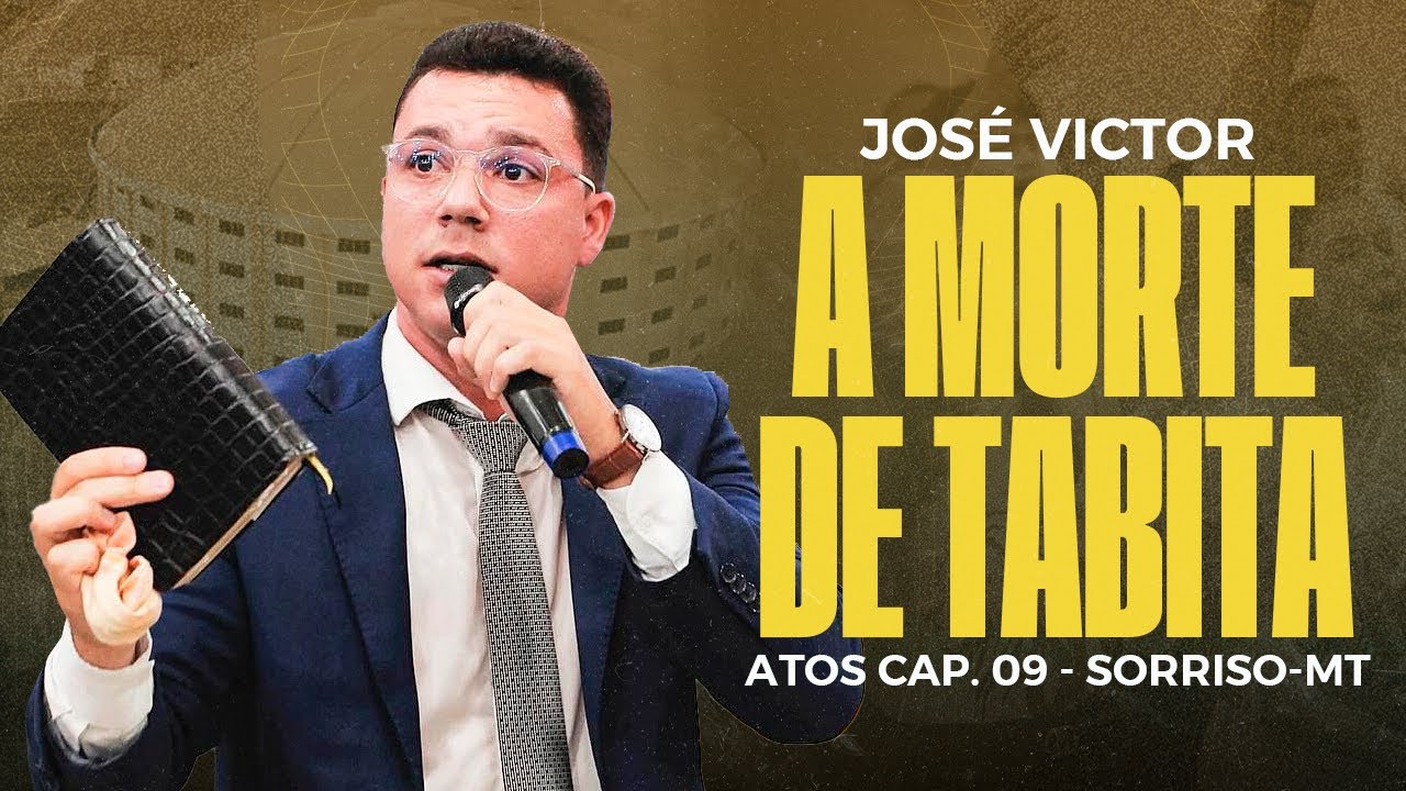 Pregador José Victor A morte de Tabita Atos 9