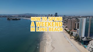 How to Spend a Weekend in Long Beach | Food, Hotels & Things To Do