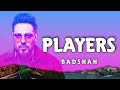 Players (Lyrics) - Badshah ft. Karan Aujla, Devika Badyal | 3:00 AM Sessions | Tej Music |