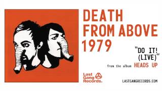 Death From Above 1979 - Do It! (Live)