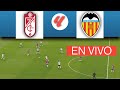 🔴[EN VIVO] Granada vs Valencia | LaLiga 23/24 | Partido en vivo hoy
