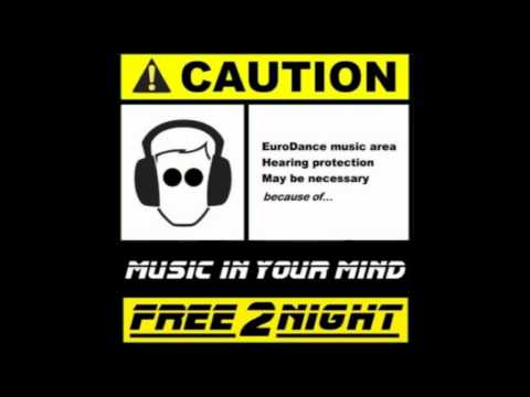 Free 2 Night - Music In Your Mind (Main Mix)
