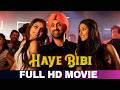 Haye Bibi Full Movie Diljit Dosanjh Navneet Monica New Punjabi Movie 2026