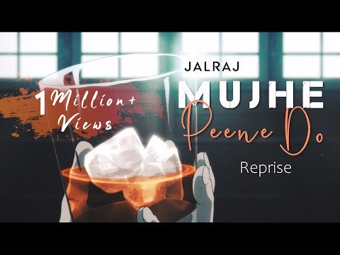 Mujhe Peene Do (Reprise) | JalRaj | Darshan Raval | Latest Hindi Cover 2020 | Indie Music Label