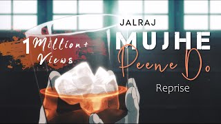 Mujhe Peene Do (Reprise)  JalRaj  Darshan Raval  L