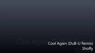 Cool Again - Shoffy (DuB-U Remix)