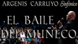 Argenis Carruyo Sinfonico El Baile del Muñeco - 02/24 El Baile de Los Mangos