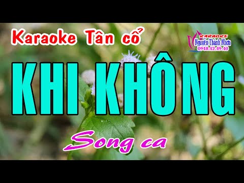 Karaoke tân cổ KHI KHÔNG - SONG CA