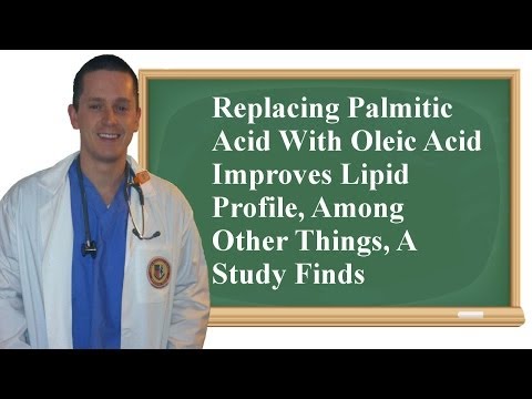 Replacing palmitic acid with oleic acid
