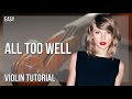 How to play All Too Well by Taylor Swift on Violin (Tutorial)