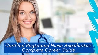 Certified Registered Nurse Anesthetists: Complete Career Guide