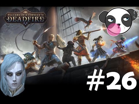 Let's Play Pillars of Eternity 2: Deadfire | Part 26 - Fort Deadlight | Blind Walkthrough