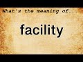 Facility Meaning : Definition of Facility