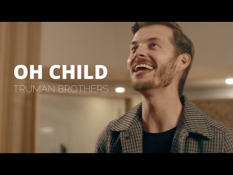 Truman Brothers - Oh Child (Official Video)
