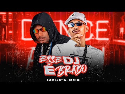 MC REINO, BARCA NA BATIDA - ESSE DJ É BRABO