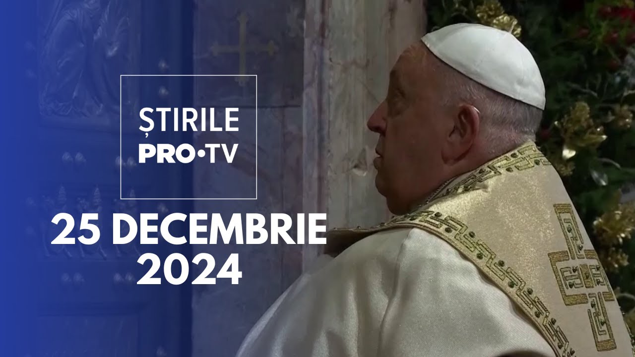 Știrile PRO TV - 25 Decembrie 2024