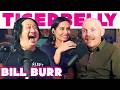 Bill Burr Is On Bobby S Radar TigerBelly 274