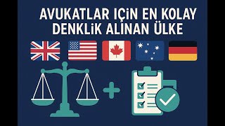 Avukatlar İçin En Kolay Denklik Alınan 5 Ülke | İngiltere – Amerika – 
