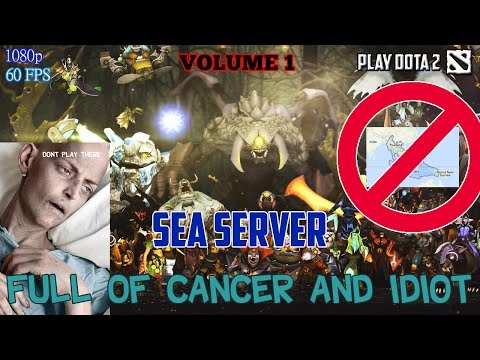 Dota 2 | SEA Server Full of Cancer And Idiot | Volume 1