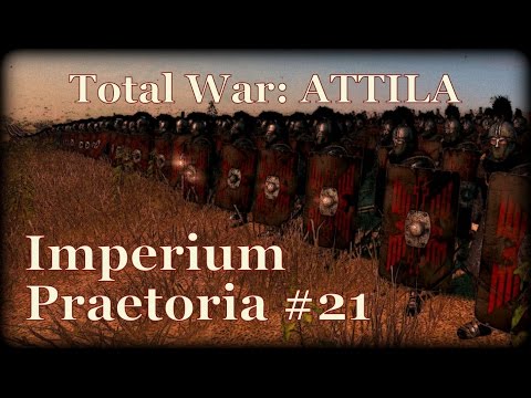 Total War: ATTILA | Imperium Praetoria Campaign #21