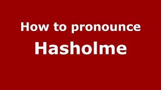 How to pronounce Hasholme