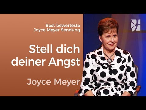 Stell dich deiner Angst – Joyce Meyer – Persönlichkeit stärken