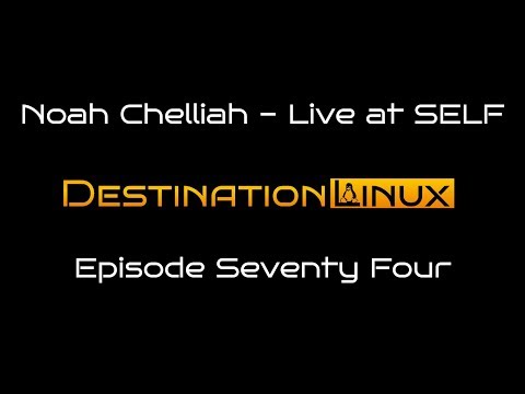 Destination Linux EP74 - Noah Chelliah - Live at SELF