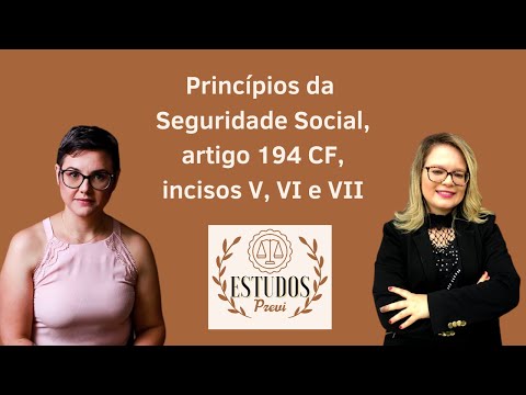 Princípios da Seguridade Social, artigo 194 CF incisos, V, VI e VII.