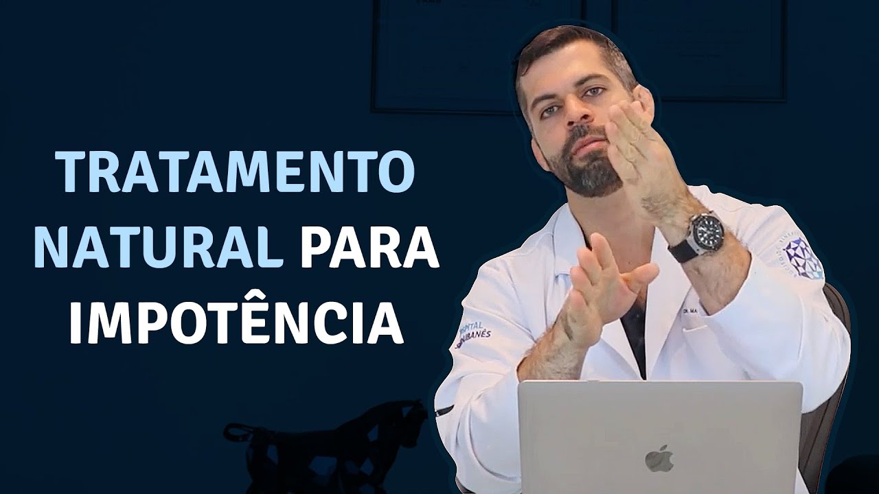 Tratamentos Naturais para Impotência Sexual Masculina | Dr. Marco Túlio   Urologista e Andrologista.
