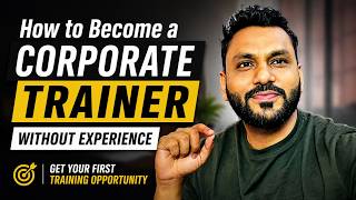 How to Become a Corporate Trainer Without Experience | Get Your First Training Opportunity