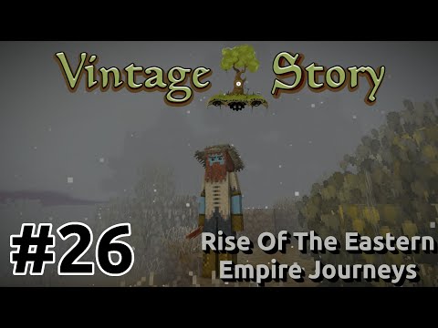 Vintage Story - Rise Of The Eastern Empire Journeys [EP26] | The Best Not Minecraft Game | Gameplay