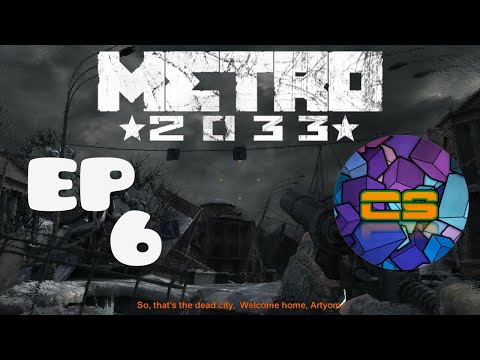 Metro 2033 [EP6] - Welcome Home, Artyom