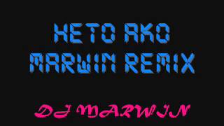 HETO AKO REMIX BY DJ MARWIN