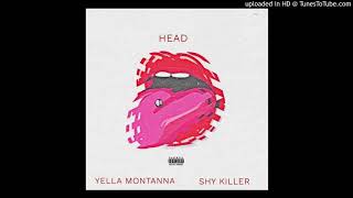Yella Montanna ft Shy Killer - Head