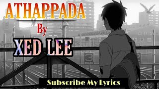 Athappada Lyrics Song  Xed Lee  My Lyrics