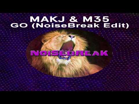 MAKJ & M35-GO (Noisebreak Edit)